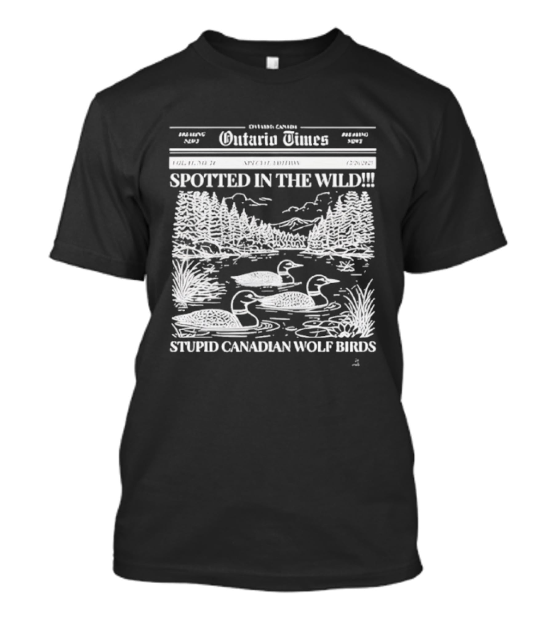 Ontario Times Spotted In The Wild Stupid Canadian Wolf Birds T-Shirt