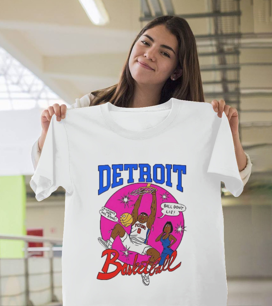Detroit Pistons Basketball Cartoon Ball Don't Lie Pistons Are No Joke T-Shirt