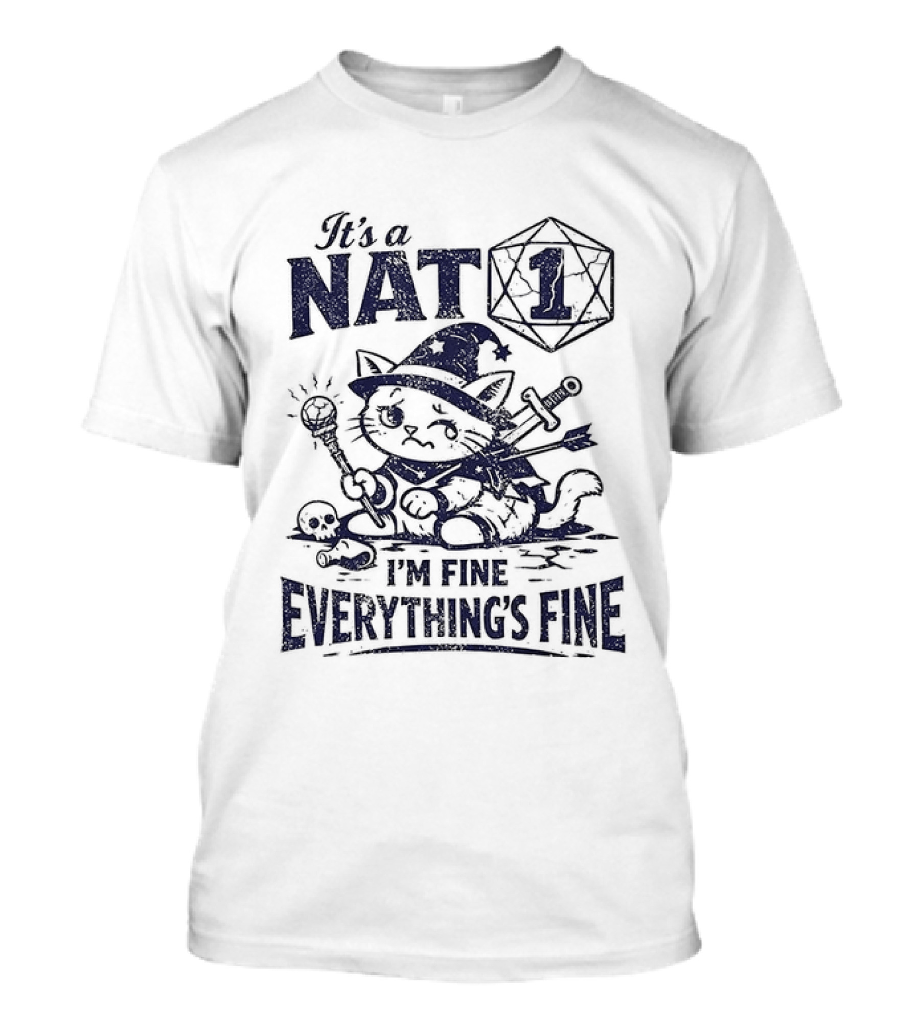 It's A Nat 1 Cat I'm Fine Everything's Fine Dungeons And Dragons T-Shirt