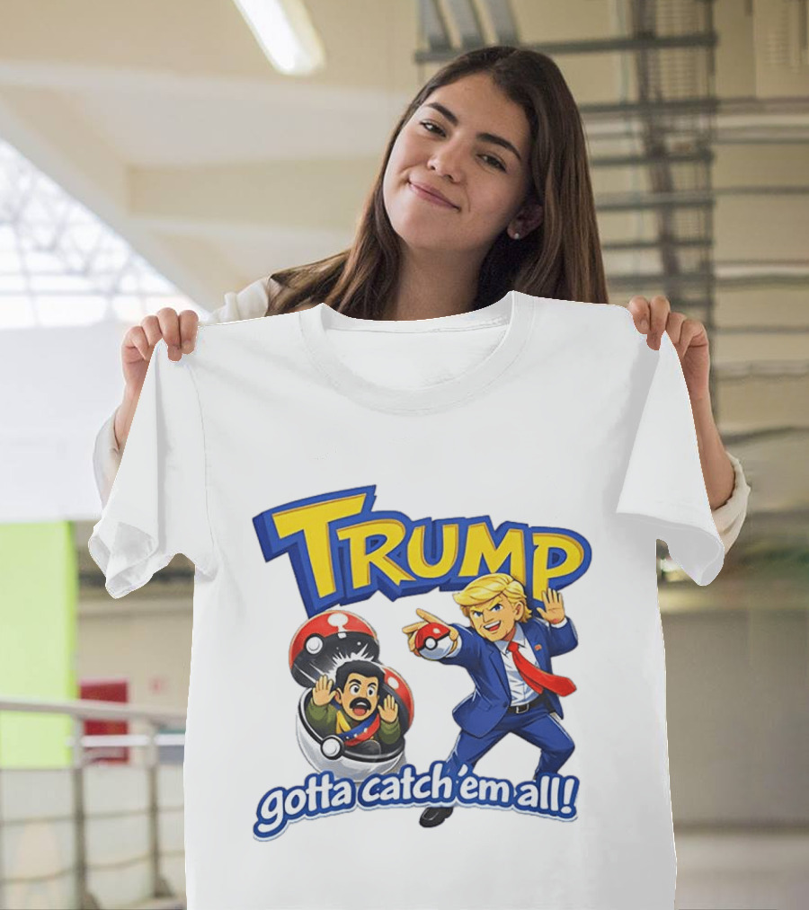 Trump Gotta Catch 'Em All Pokemon T-Shirt