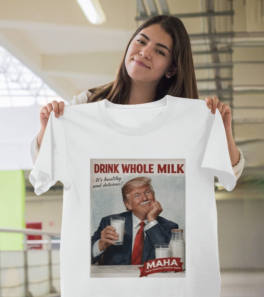Drink Whole Milk Advertisement Satire MAHA Make America Healthy Again T-Shirt