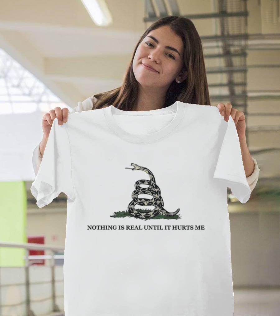 Nothing Is Real Until It Hurts Me Coiled Snake T-Shirt