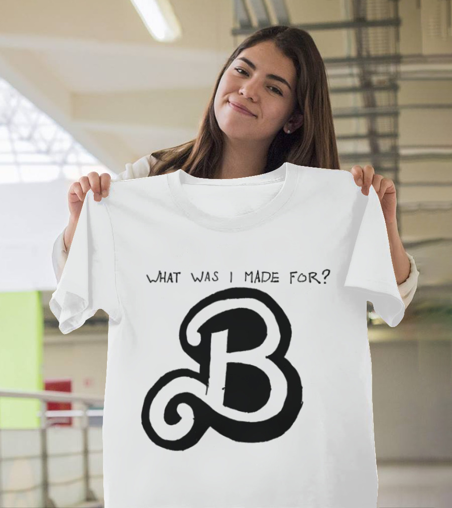 What Was I Made For B Eilish Barbie 2023 T-Shirt