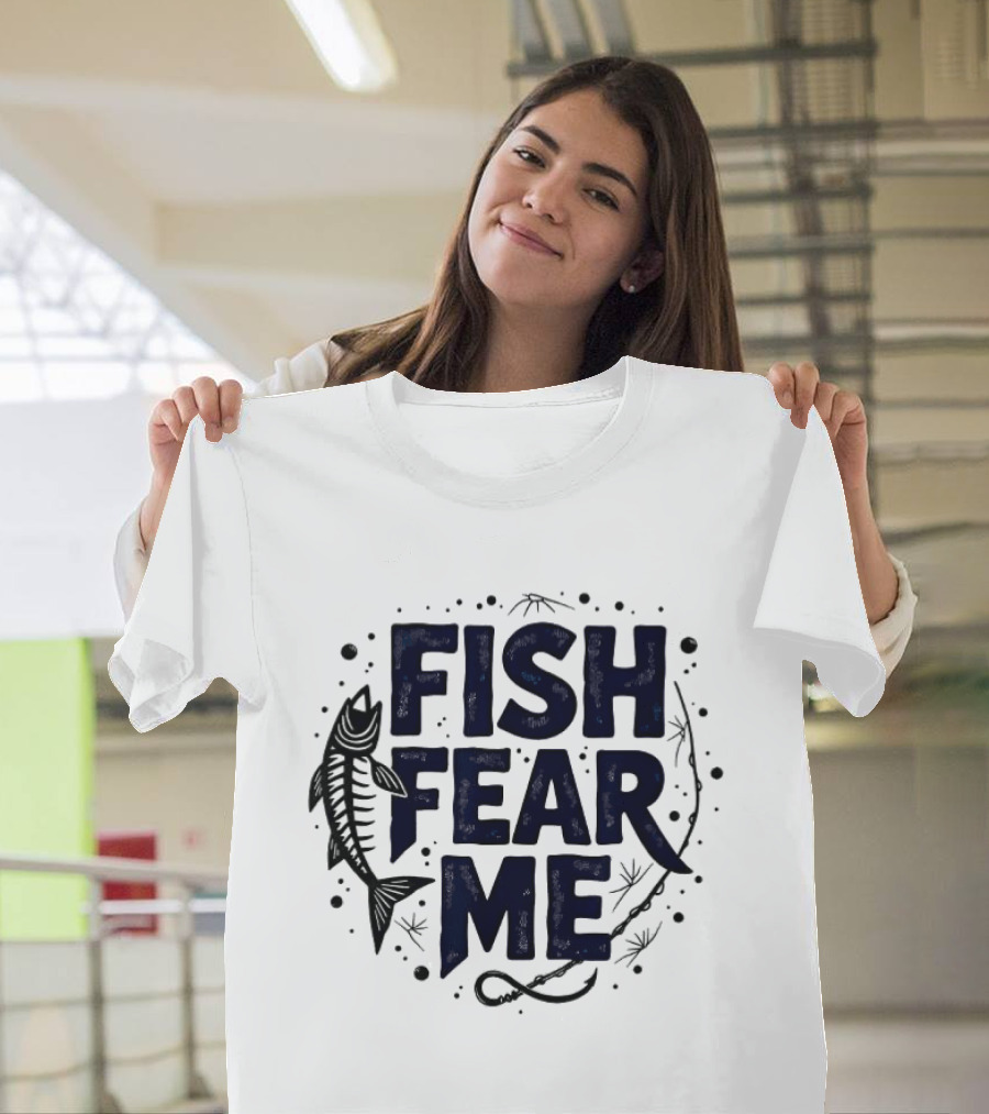 Fish Fear Me Fishing Humor Enthusiast Skeleton Fish Hooks T-Shirt