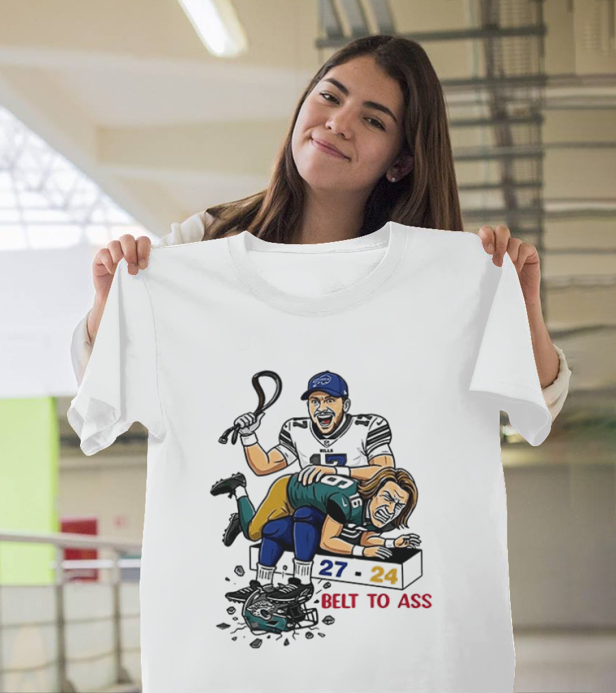 Belt To Ass 27 24 Josh Allen Trevor Lawrence T-Shirt
