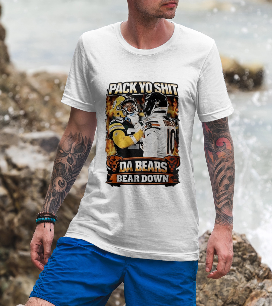 Pack Yo Shit Da Bears Bear Down Green Bay Packers Vs Chicago Bears T-Shirt