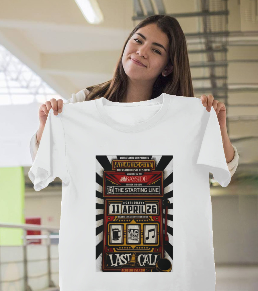 Visit Atlantic City Beer And Music Festival Bayside The Starting Line April 26 2026 Convention Center Last Call T-Shirt