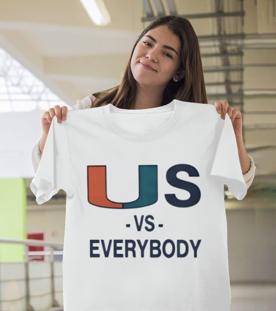 U Vs Everybody Miami Hurricanes Rivalry Spirit T-Shirt