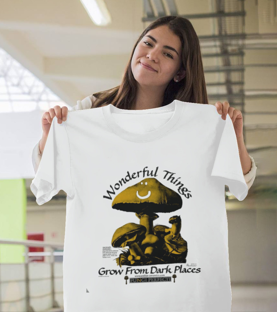 Wonderful Things Grow From Dark Places Mushroom Smiley T-Shirt