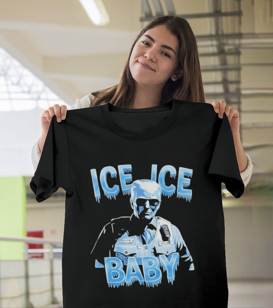 Ice Ice Baby Trump I.C.E. Agent Bust With Sunglasses T-Shirt