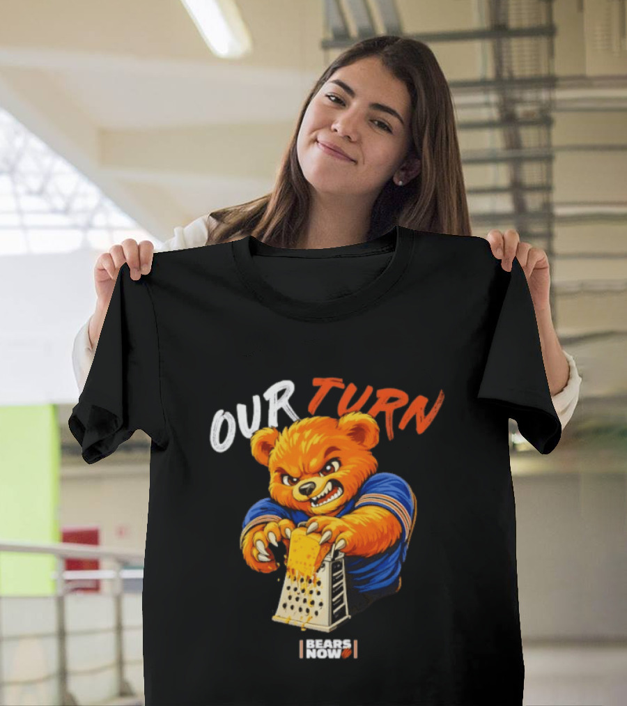 Our Turn Bears Now Cheese Grating Bear T-Shirt