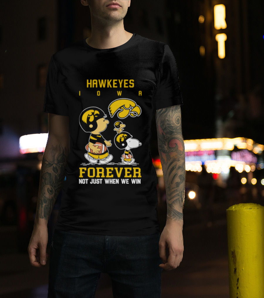 Peanuts Hawkeyes Iowa Forever Not Just When We Win Football Snoopy Charlie Brown T-Shirt