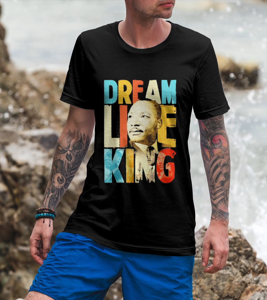 Dream Like King Black History Month Martin Luther King Day T-Shirt