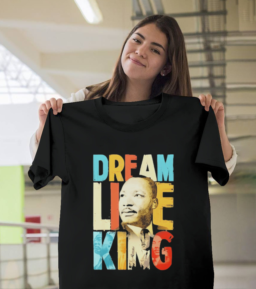 Dream Like King Black History Month Martin Luther King Day T-Shirt