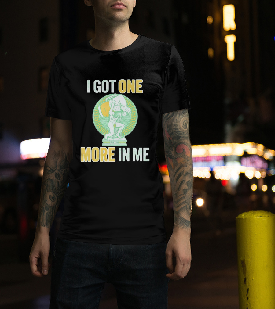 I Got One More In Me St. Patrick's Day One Beer Greek T-Shirt