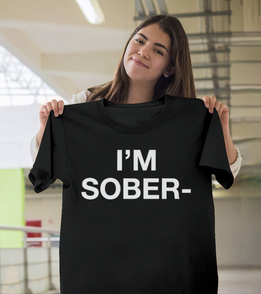 I'm Sober T-Shirt