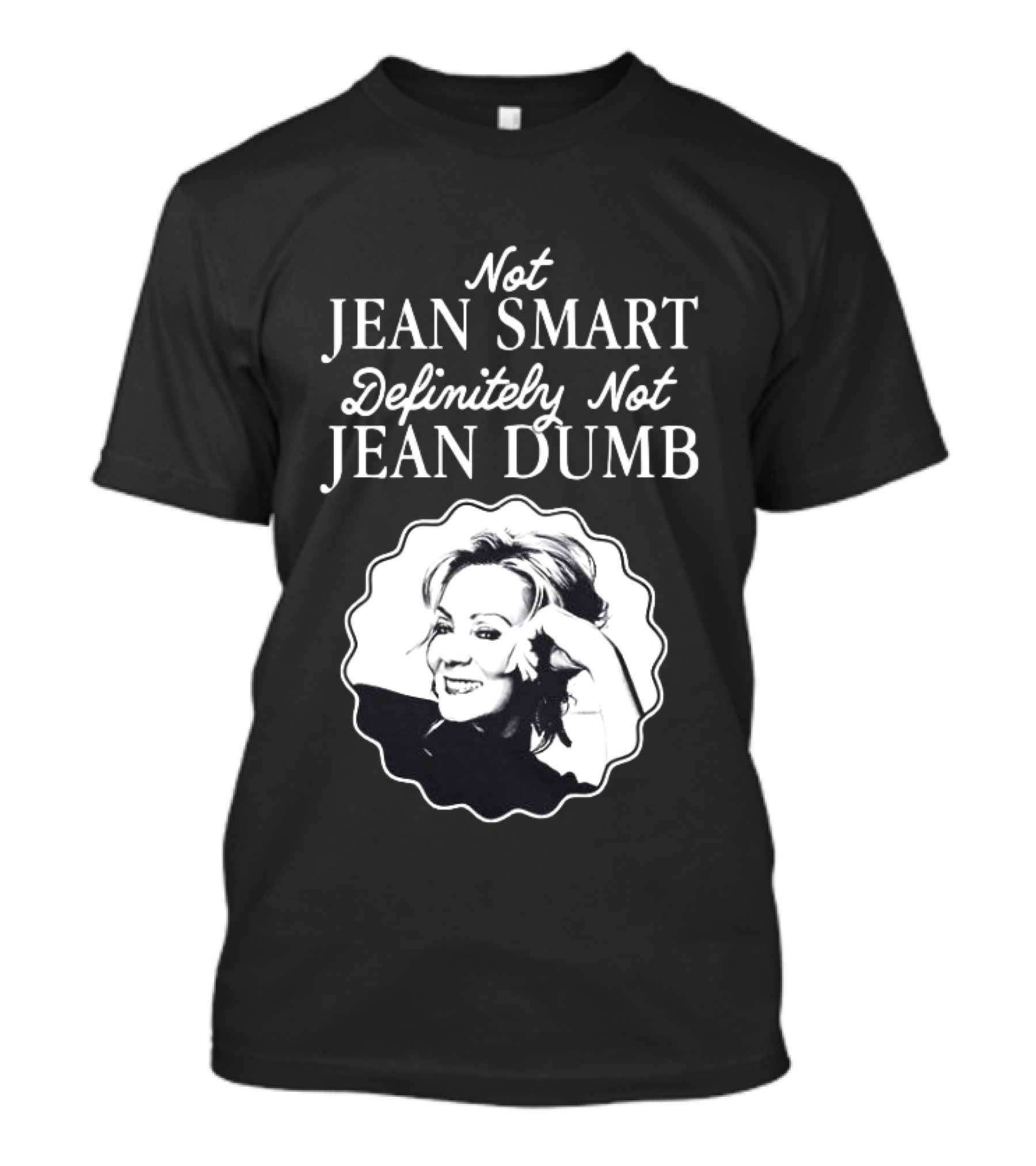 Not Jean Smart Definitely Not Jean Dumb Black White T-Shirt