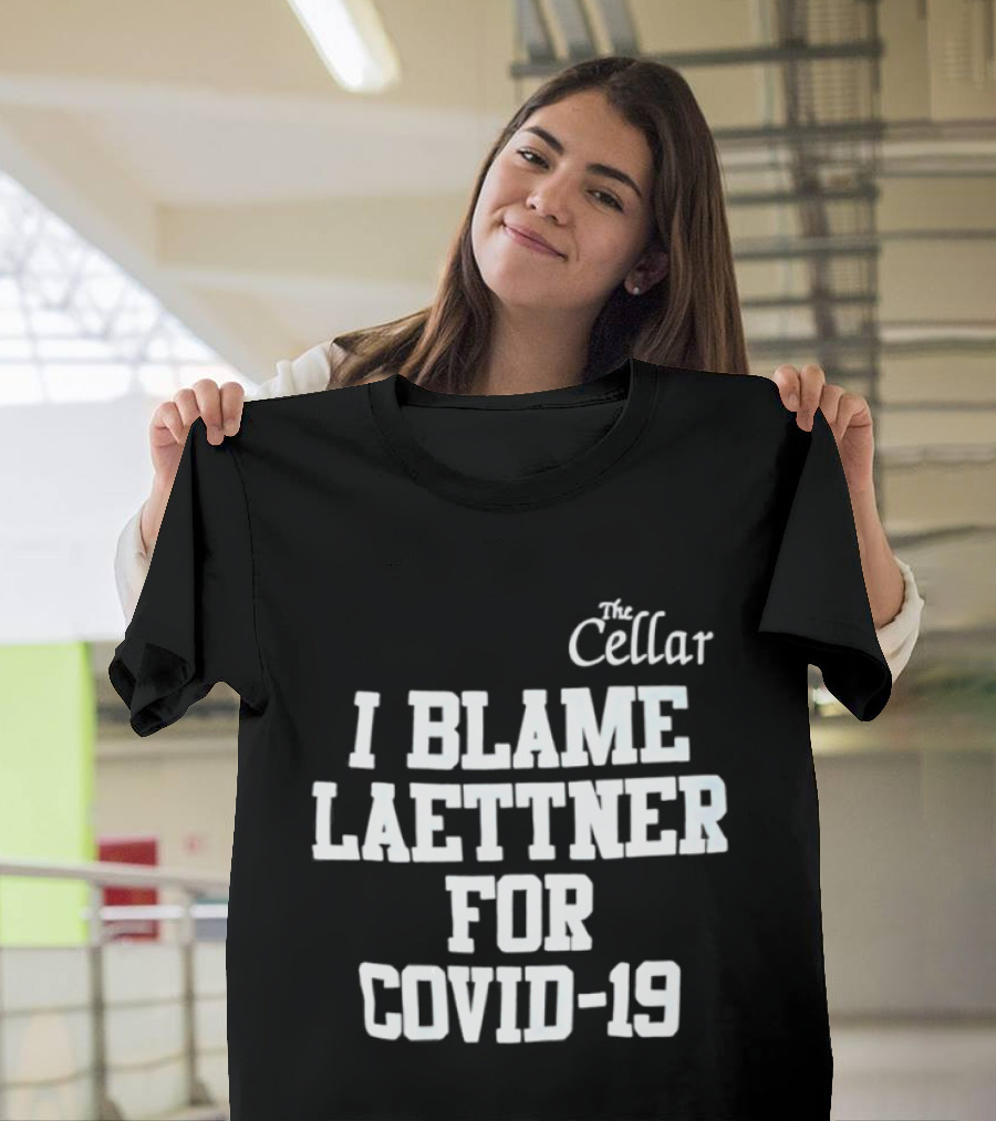 The Cellar I Blame Laettner For Covid 19 T-Shirt