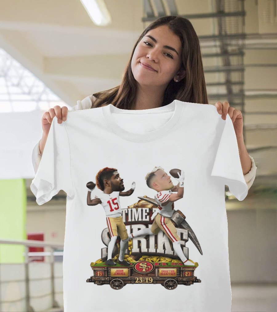 Time To Strike Jauan Jennings Christian McCaffrey San Francisco 49ers 23 19 T-Shirt