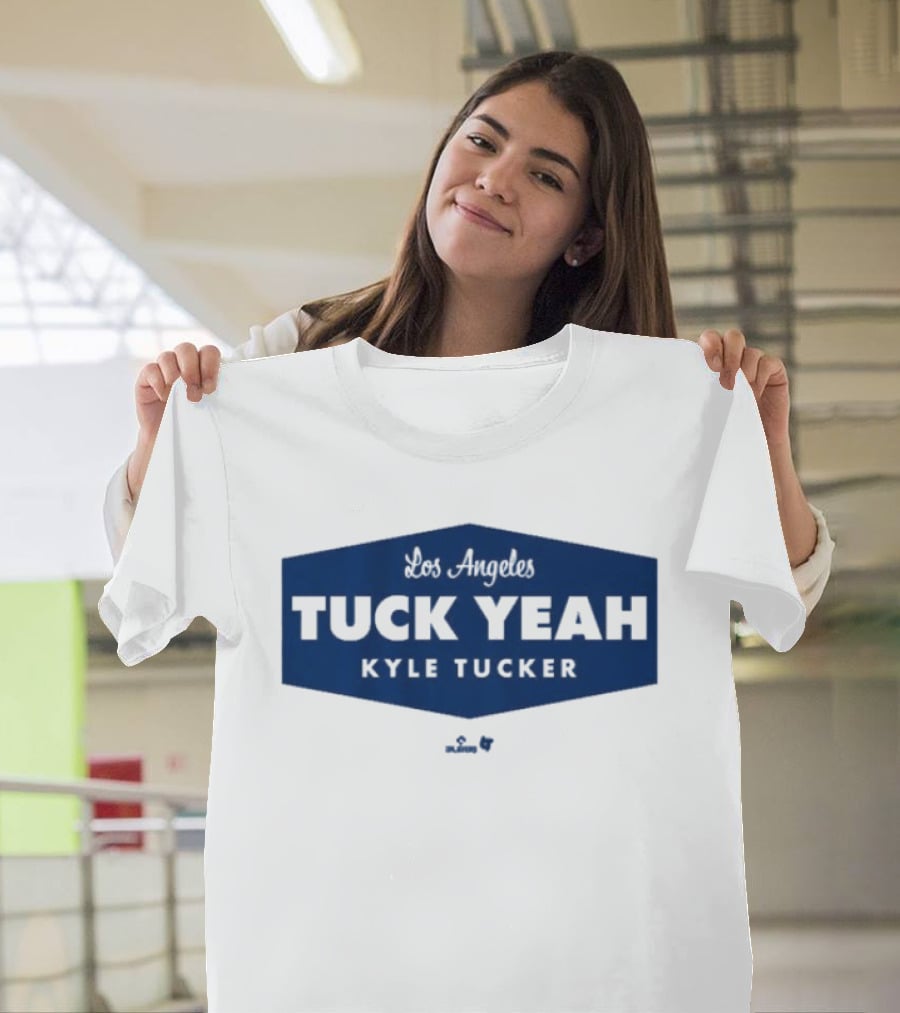 Tuck Yeah Kyle Tucker Los Angeles Dodgers T-Shirt