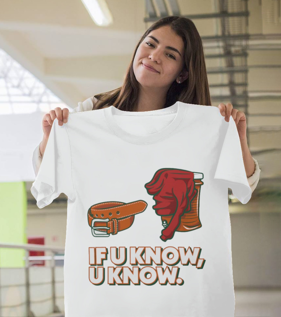 Miami Hurricanes If U Know U Know Belt And Cooler Clothing T-Shirt