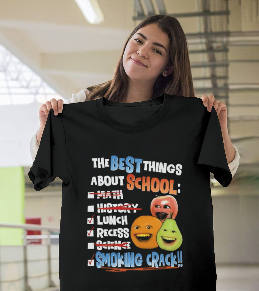 The Best Things About School Annoying Orange Lunch Recess Smoking Crack T-Shirt