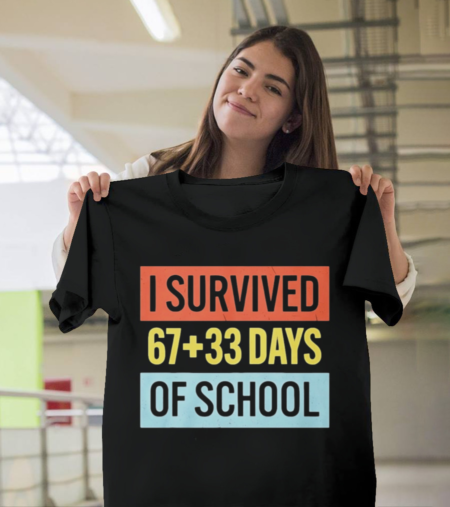 I Survived 67 Plus 33 Days Of School T-Shirt