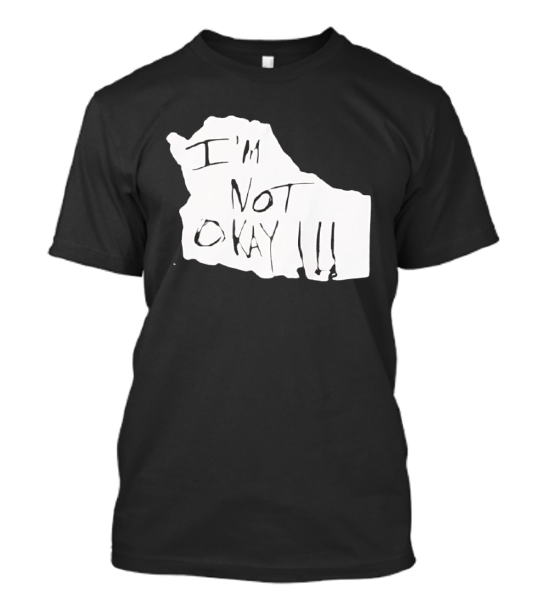 I'm Not Okay I'm Not Alright T-Shirt