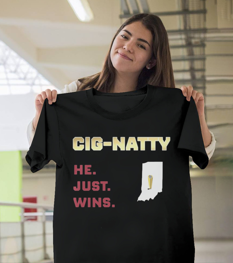 Cig Natty He Just Wins Indiana Football Championship T-Shirt