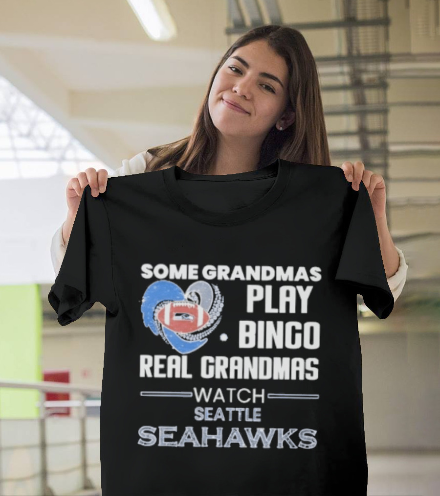 Some Grandmas Play Bingo Real Grandmas Seattle Seahawks T-Shirt