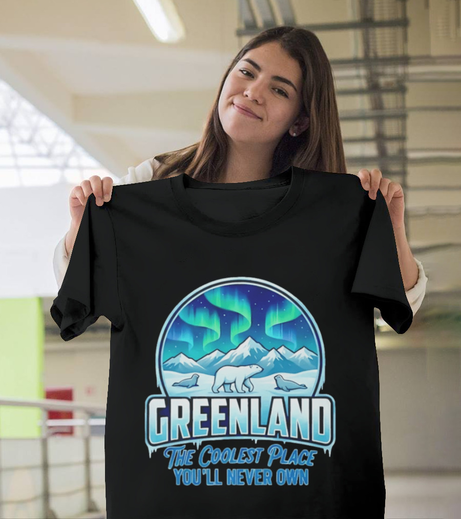Greenland Northern Lights Polar Bear Arctic Adventure The Coolest Place You'll Never Own T-Shirt