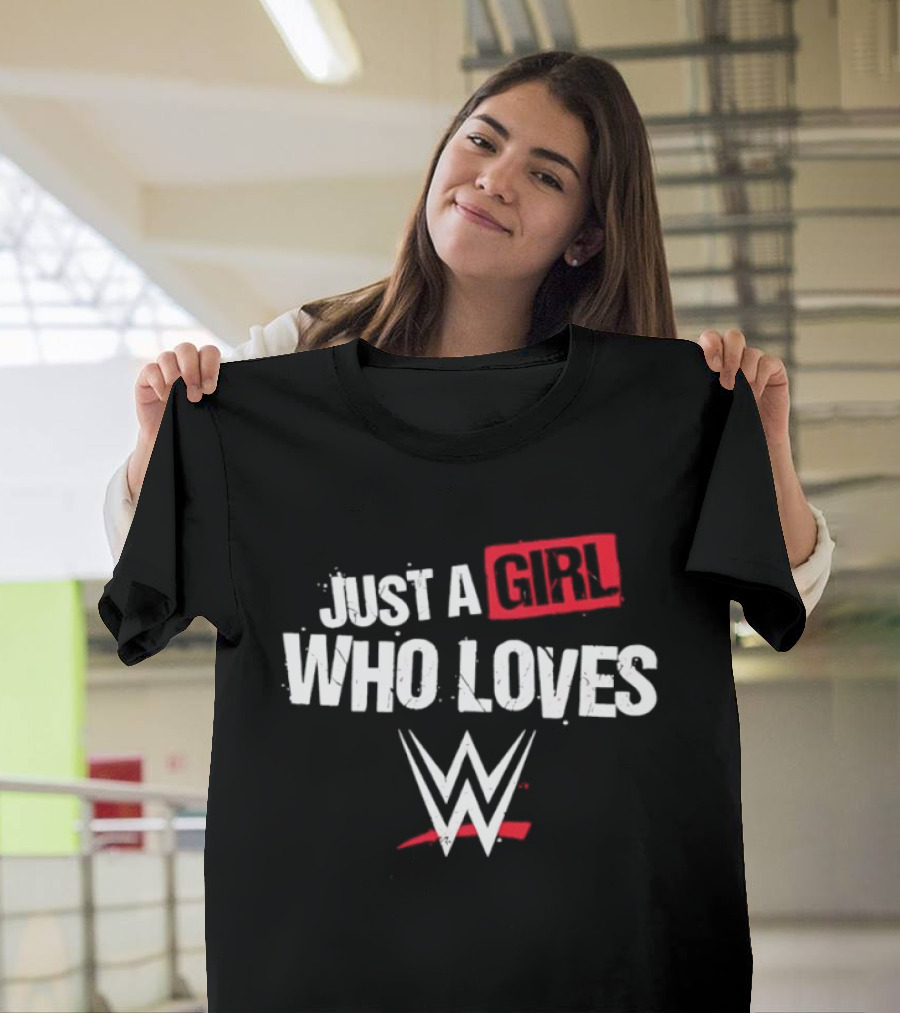 WWE Just A Girl Who Loves Wrestling Fan T-Shirt