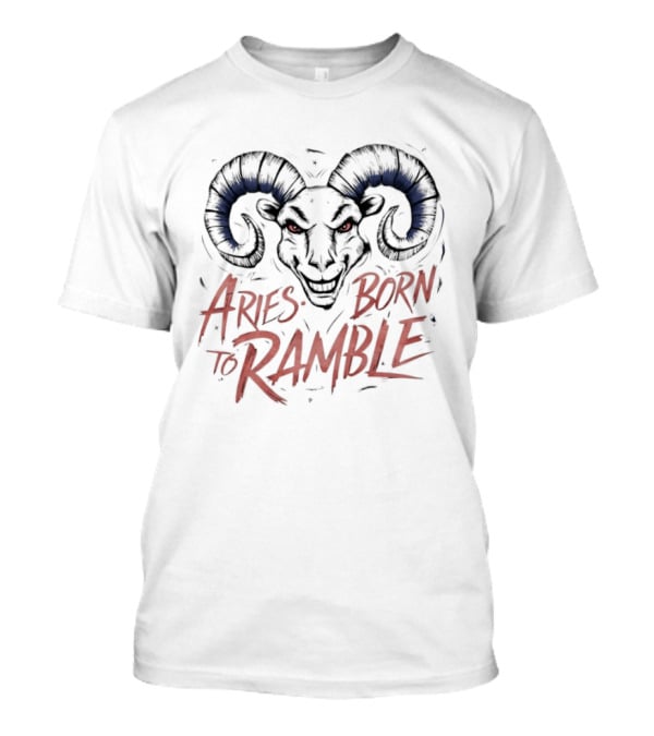 Aries Born To Ramble Fierce Ram T-Shirt