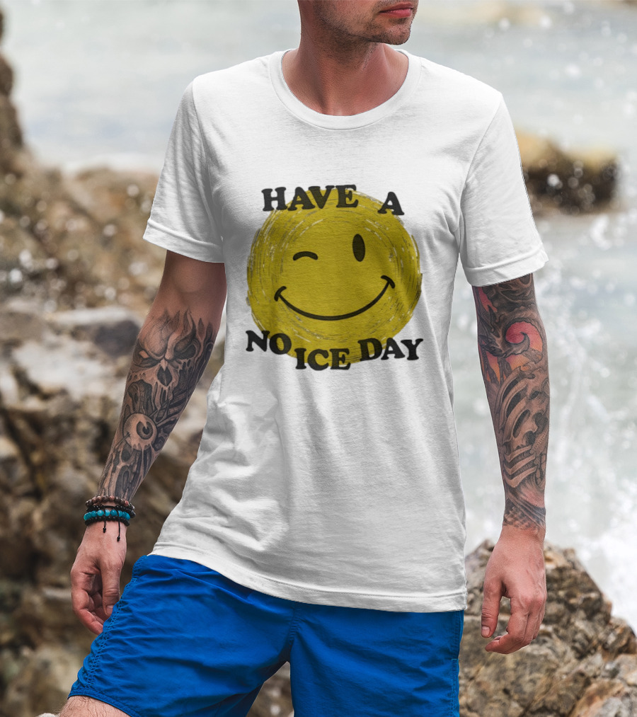 Have A No Ice Day Winking Smiley Face T-Shirt