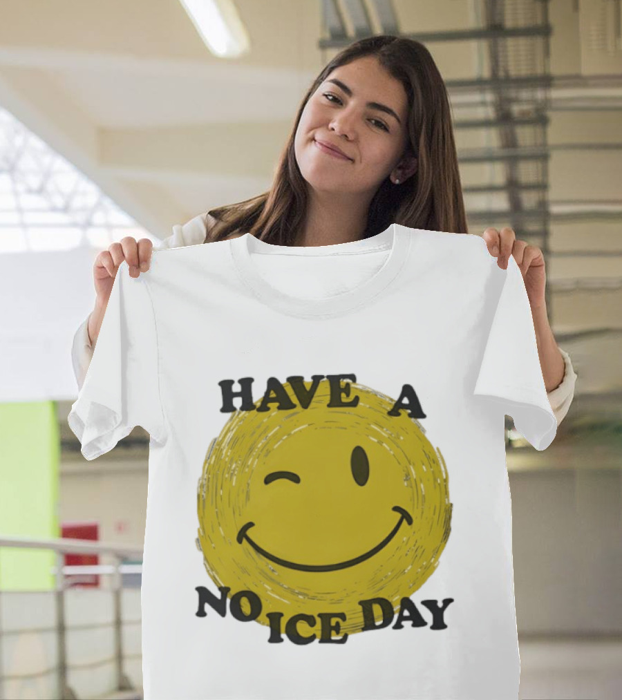 Have A No Ice Day Winking Smiley Face T-Shirt