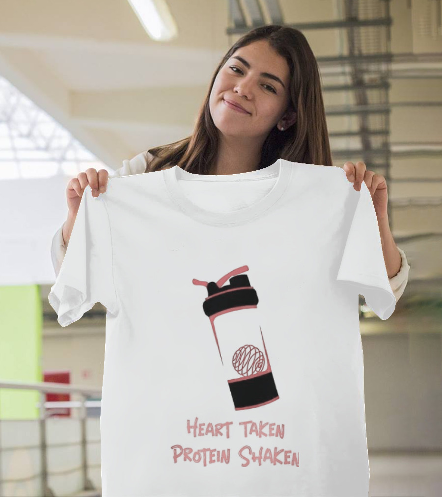 Heart Taken Protein Shaken Blender Bottle Fitness Humor T-Shirt