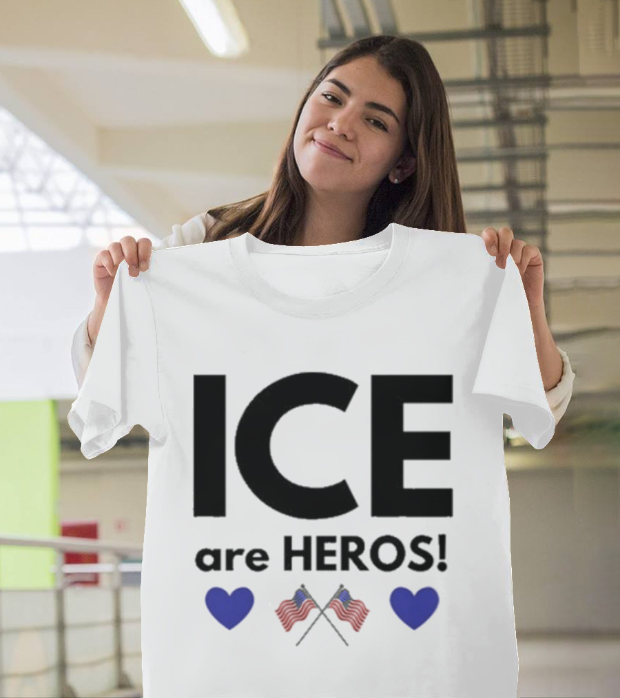 ICE Are Heroes Hearts American Flag T-Shirt