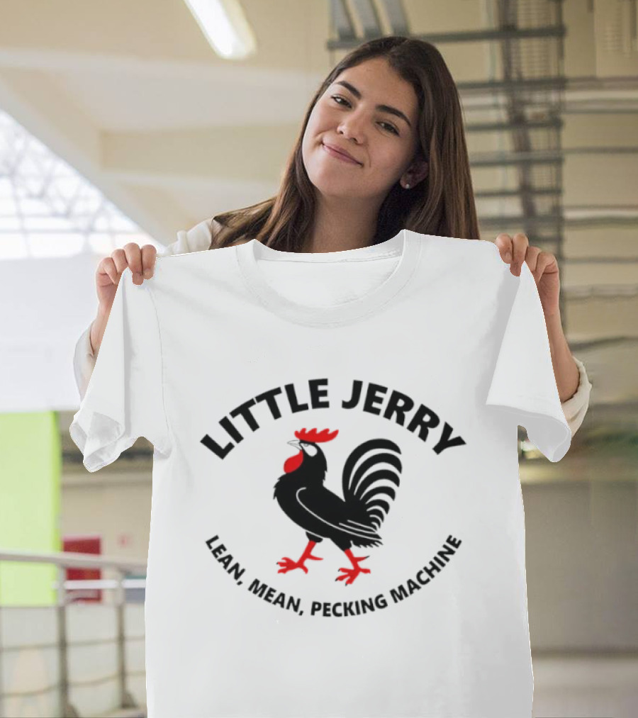 Little Jerry Lean Mean Pecking Machine Rooster T-Shirt