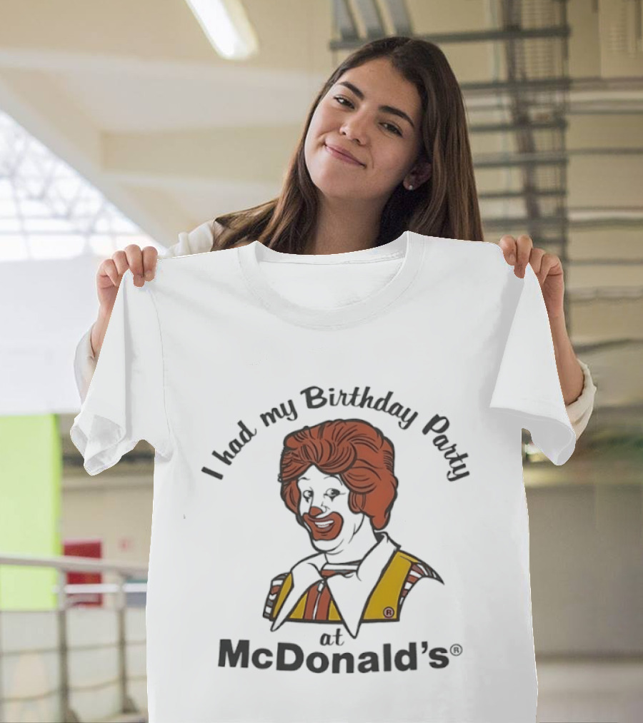 Ronald McDonald I Had My Birthday Party At McDonald's T-Shirt