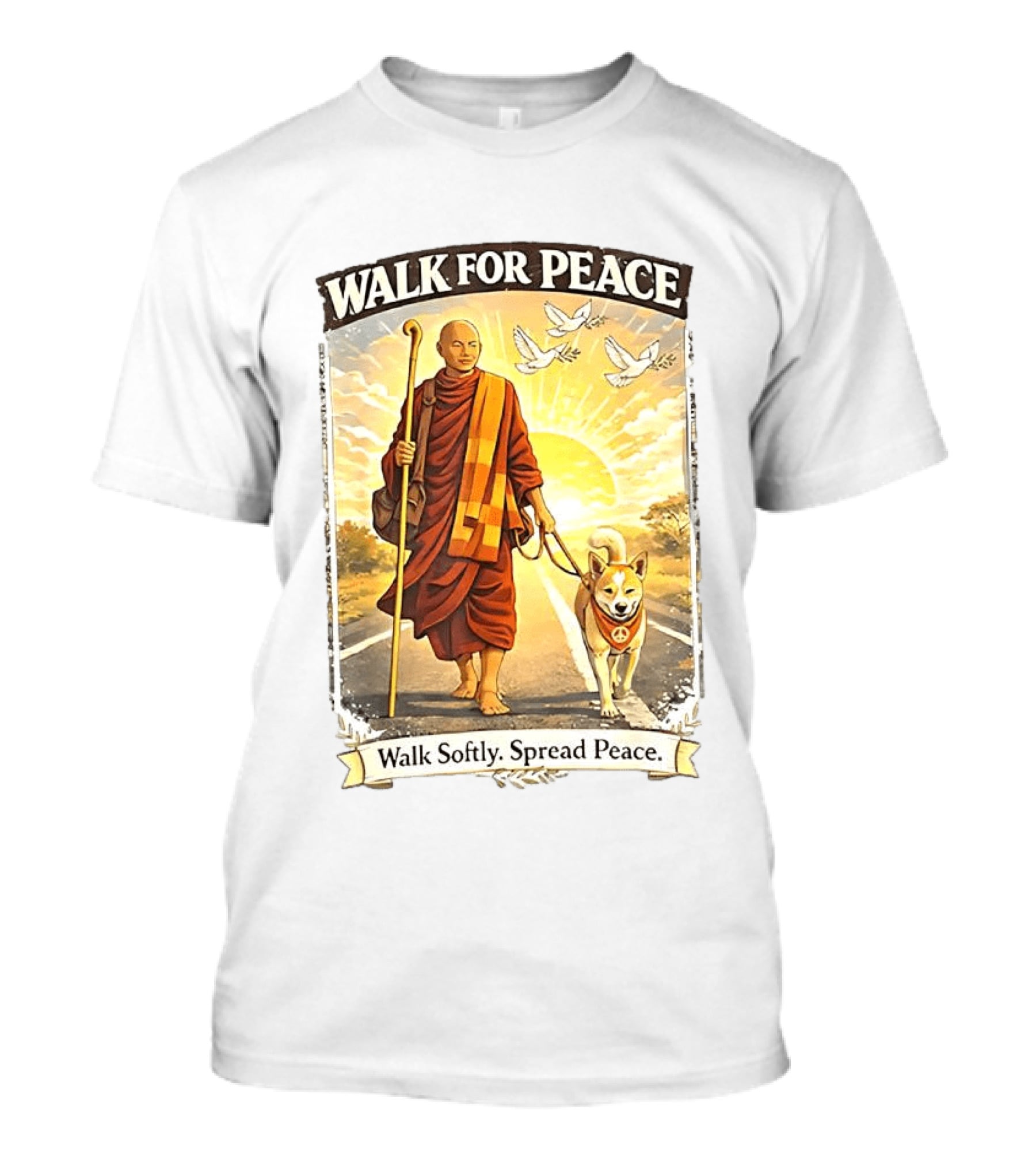 Walk For Peace Walk Softly Spread Peace Monks And Aloka The Peace Dog Doves Sun T-Shirt
