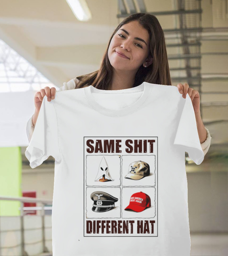 Same Shit Different Hat Meme MAGA Cap KKK Satire Political T-Shirt