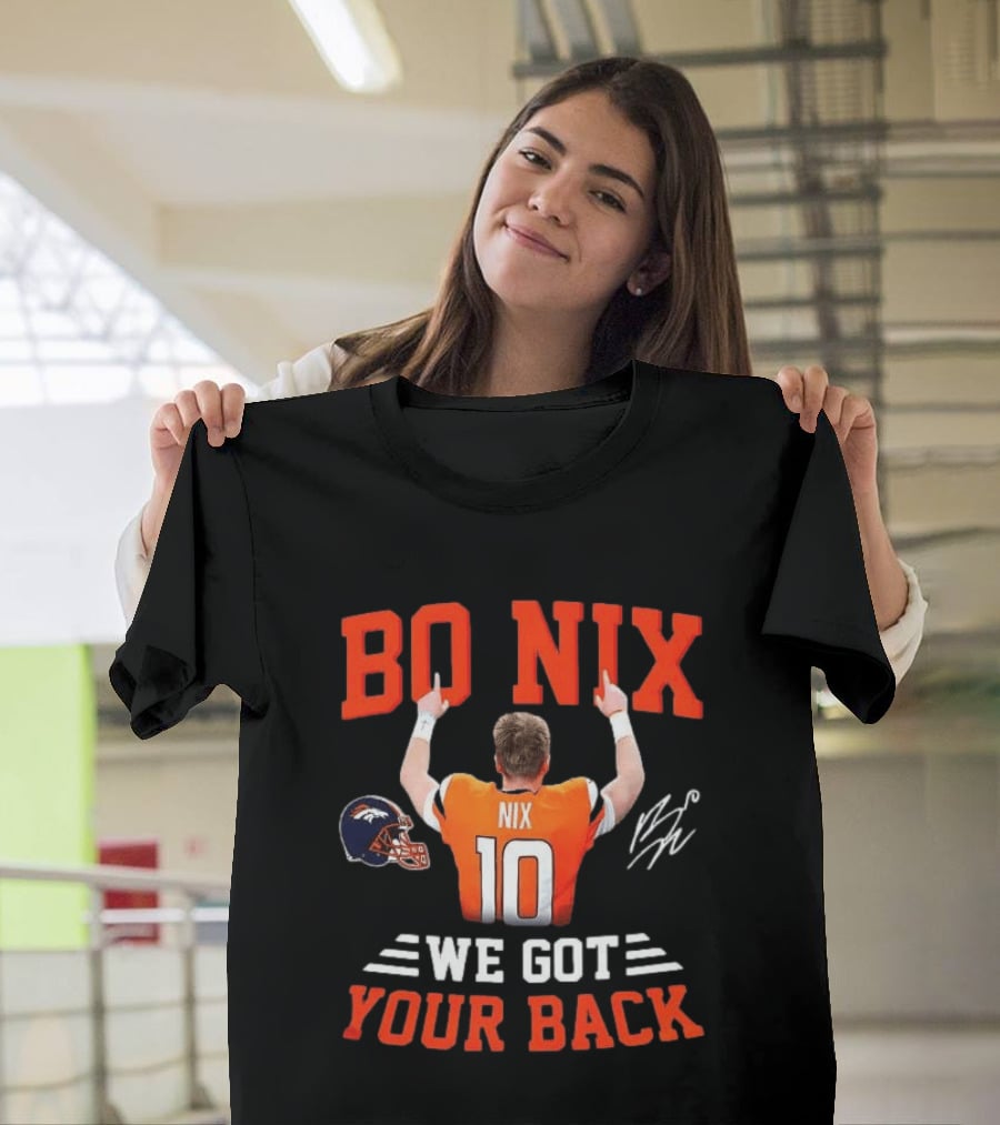 Bo Nix Denver Broncos We Got Your Back T-Shirt