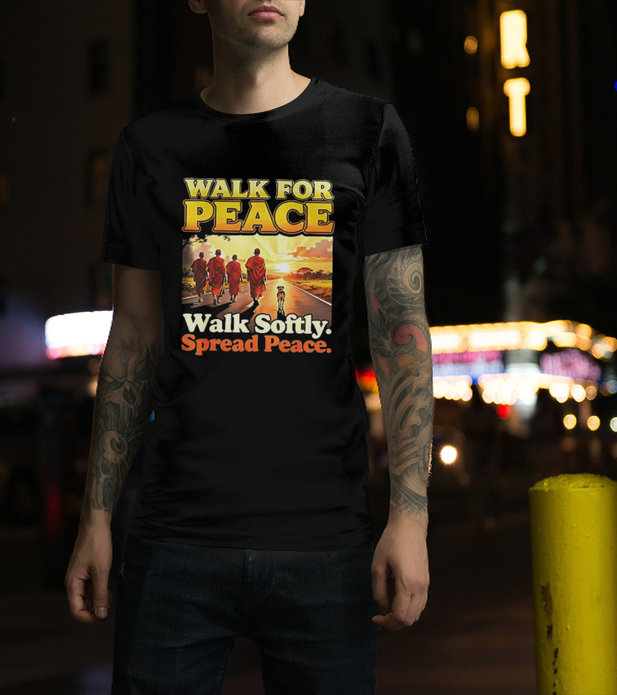 Walk For Peace Walk Softly Spread Peace Buddhist Monks And Aloka Dog T-Shirt