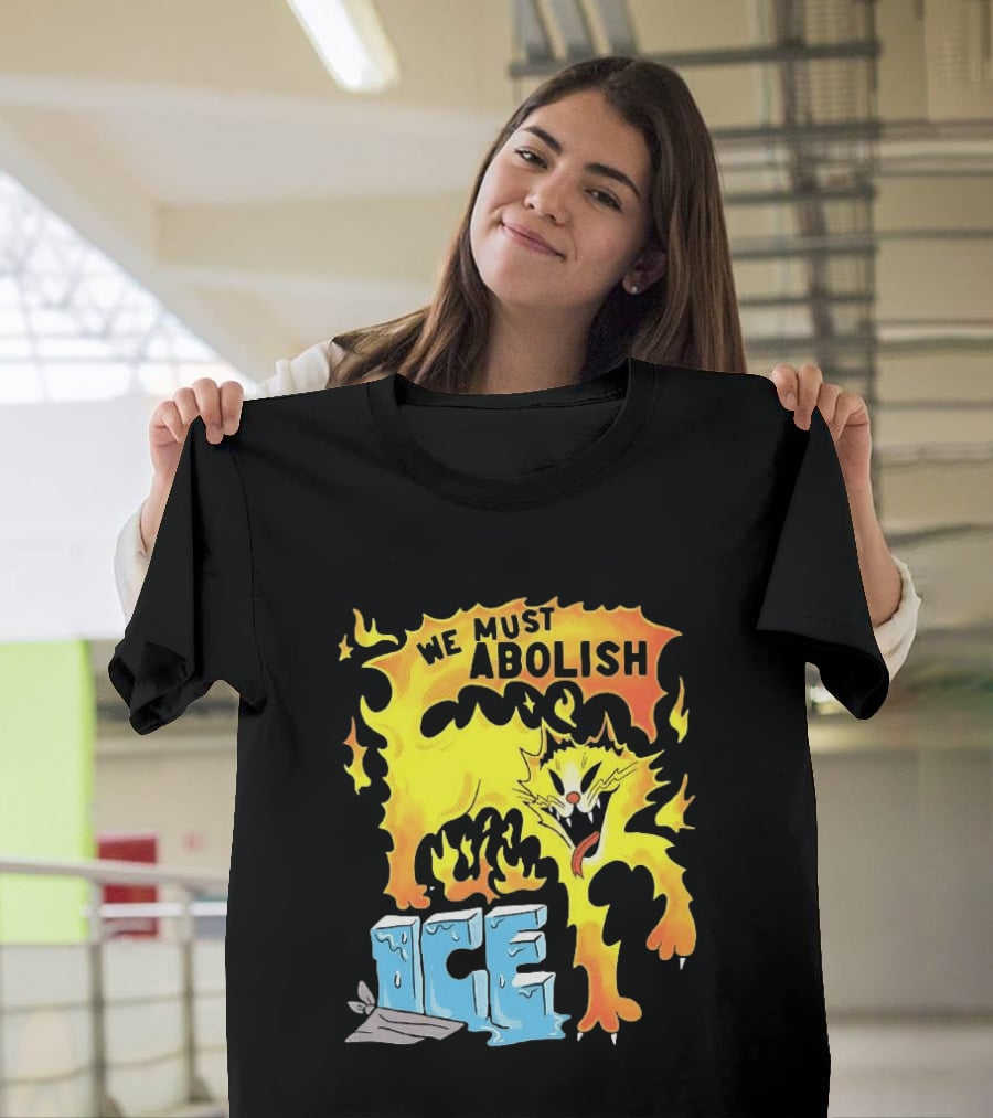 We Must Abolish ICE Fire Cat Melts Ice T-Shirt