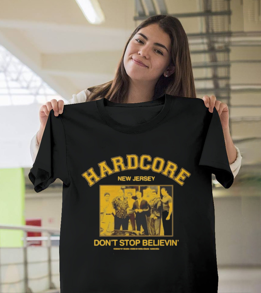 Hardcore New Jersey Italian Samrage Don't Stop Believin T-Shirt
