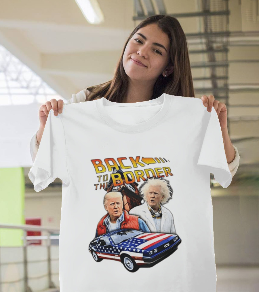 Back To The Border Trump Caricature DeLorean Parody Doc Emmett Brown T-Shirt