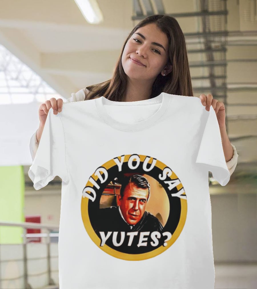 Did You Say Yutes Judge Chamberlain Haller Movie T-Shirt