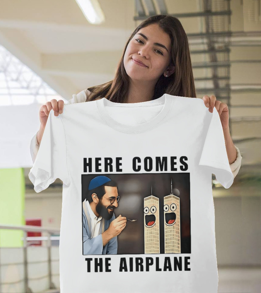 Here Comes The Airplane 9 11 Meme Twin Towers Comedy T-Shirt