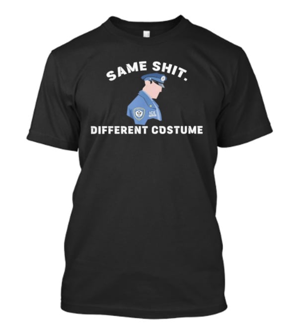 Same Shit Different Costume ICE Abolish T-Shirt
