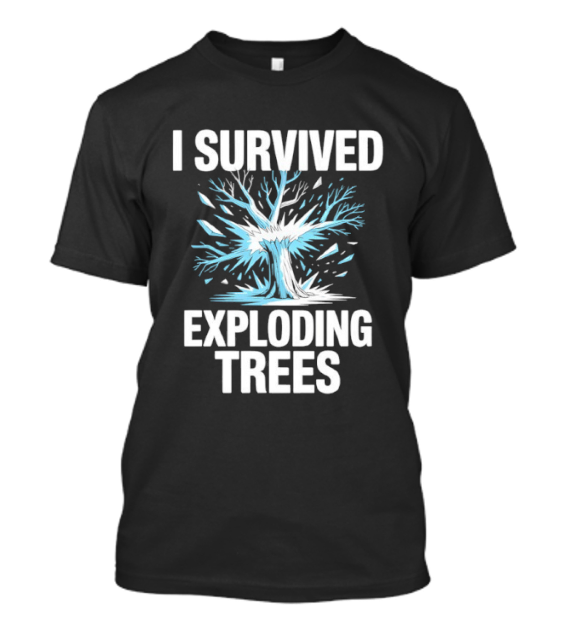 I Survived Exploding Trees Snow Storm Novelty T-Shirt